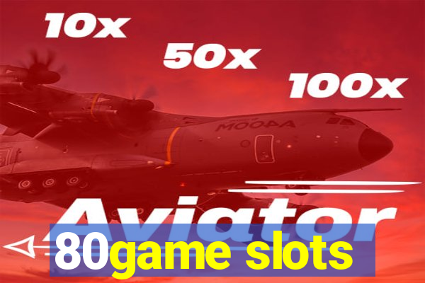 80game slots